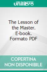 The Lesson of the Master. E-book. Formato Mobipocket ebook di Henry James