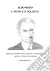 Aldo Moro, l'Uomo e il Politico. E-book. Formato EPUB ebook di Massimo Pallocca