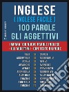 Inglese ( Inglese Facile ) 100 Parole - Gli AggettiviImpara 100 nuove parole Inglese - Gli Aggettivi - con testo bilingue. E-book. Formato EPUB ebook