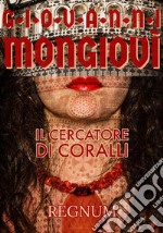 Il cercatore di coralliRegnum. E-book. Formato Mobipocket ebook