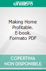 Making Home Profitable. E-book. Formato PDF