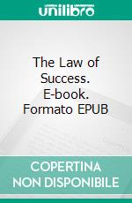 The Law of Success. E-book. Formato EPUB ebook