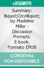 Summary: &quot;Circe&quot; by Madeline Miller - Discussion Prompts. E-book. Formato EPUB ebook