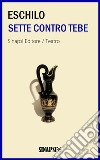 Sette contro Tebe: Edizione Integrale. E-book. Formato EPUB ebook