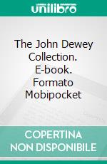 The John Dewey Collection. E-book. Formato Mobipocket ebook