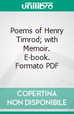 Poems of Henry Timrod; with Memoir. E-book. Formato Mobipocket ebook