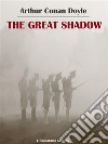 The Great Shadow. E-book. Formato EPUB ebook