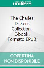 The Charles Dickens Collection. E-book. Formato EPUB ebook