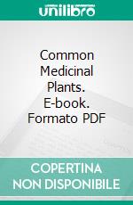 Common Medicinal Plants. E-book. Formato PDF ebook di Harshita Joshi