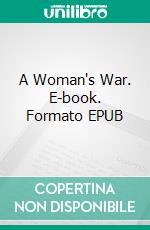 A Woman's War. E-book. Formato EPUB ebook