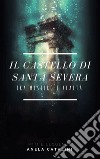 Il castello di Santa SeveraTra mistero e realtà. E-book. Formato EPUB ebook