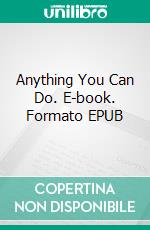 Anything You Can Do. E-book. Formato EPUB ebook