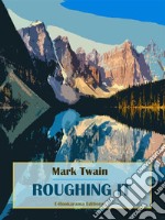 Roughing it. E-book. Formato EPUB ebook