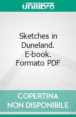 Sketches in Duneland. E-book. Formato Mobipocket ebook di Earl Howell Reed