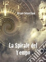 La spirale del tempo. E-book. Formato EPUB ebook