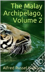 The Malay Archipelago, Volume 2 . E-book. Formato EPUB ebook