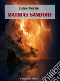 Mathias Sandorf. E-book. Formato EPUB ebook di Jules Verne