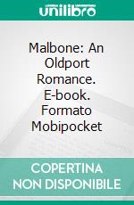 Malbone: An Oldport Romance. E-book. Formato Mobipocket ebook di Thomas Wentworth Higginson