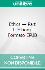 Ethics — Part 1. E-book. Formato Mobipocket ebook di Benedictus de Spinoza