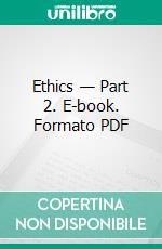 Ethics — Part 2. E-book. Formato PDF ebook di Benedictus de Spinoza