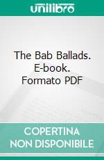 The Bab Ballads. E-book. Formato Mobipocket ebook