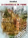 La Chartreuse de Parme. E-book. Formato EPUB ebook