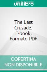 The Last Crusade. E-book. Formato PDF