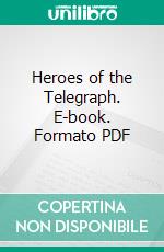 Heroes of the Telegraph. E-book. Formato PDF ebook di John Munro