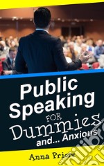 Public Speaking for Dummies and Anxious. E-book. Formato EPUB ebook