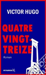 Quatrevingt-treizeÉdition Intégrale. E-book. Formato EPUB