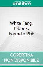 White Fang. E-book. Formato PDF ebook