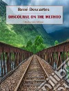 Discourse on the Method. E-book. Formato EPUB ebook