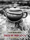 Tales of Old Japan. E-book. Formato EPUB ebook di Lord Redesdale