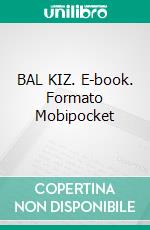 BAL KIZ. E-book. Formato EPUB ebook