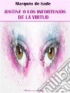 Justine o Los infortunios de la virtud. E-book. Formato EPUB ebook di Marqués de Sade