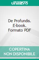 De Profundis. E-book. Formato PDF ebook