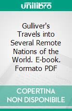 Gulliver's Travels into Several Remote Nations of the World. E-book. Formato Mobipocket ebook di Jonathan Swift