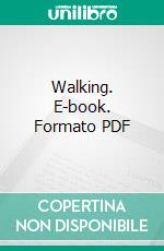 Walking. E-book. Formato Mobipocket ebook di Henry David Thoreau