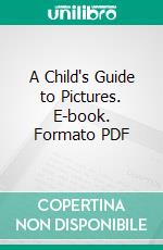 A Child's Guide to Pictures. E-book. Formato Mobipocket ebook