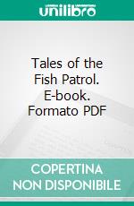 Tales of the Fish Patrol. E-book. Formato Mobipocket ebook