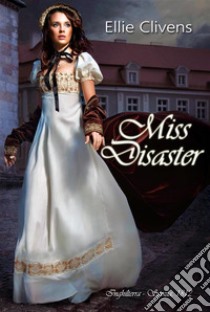 Miss Disaster. E-book. Formato Mobipocket ebook di Ellie Clivens