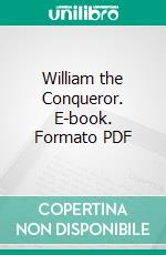 William the Conqueror. E-book. Formato Mobipocket ebook di Edward A. Freeman