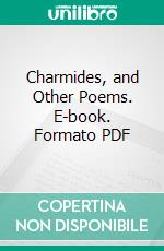 Charmides, and Other Poems. E-book. Formato Mobipocket ebook