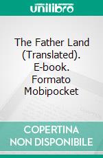 The Father Land (Translated). E-book. Formato EPUB ebook