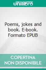 Poems, jokes and book. E-book. Formato EPUB ebook