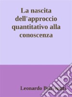 La nascita dell'approccio quantitativo alla conoscenza. E-book. Formato EPUB ebook