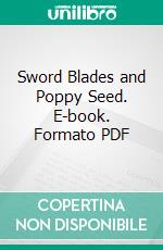 Sword Blades and Poppy Seed. E-book. Formato PDF ebook di Amy Lowell