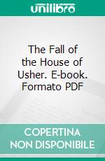 The Fall of the House of Usher. E-book. Formato PDF ebook di Edgar Allan Poe