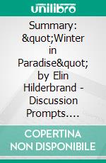 Summary: &quot;Winter in Paradise&quot; by Elin Hilderbrand - Discussion Prompts. E-book. Formato EPUB ebook