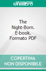 The Night-Born. E-book. Formato PDF ebook di Jack London